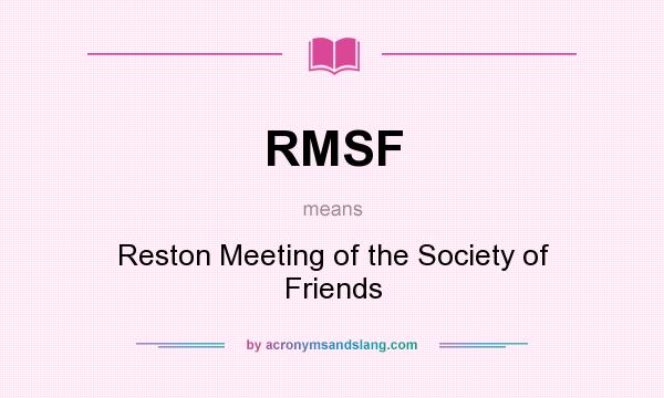What does RMSF mean? It stands for Reston Meeting of the Society of Friends