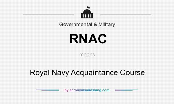What does RNAC mean? It stands for Royal Navy Acquaintance Course