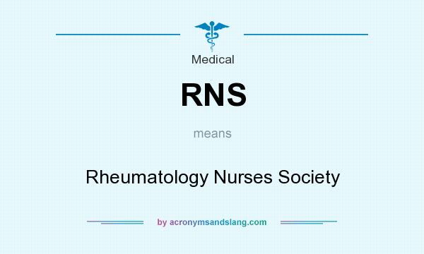 What does RNS mean? It stands for Rheumatology Nurses Society