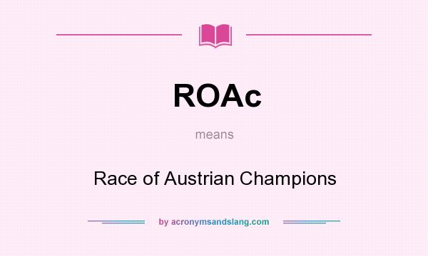 What does ROAc mean? It stands for Race of Austrian Champions