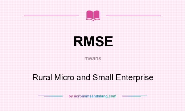 What does RMSE mean? It stands for Rural Micro and Small Enterprise