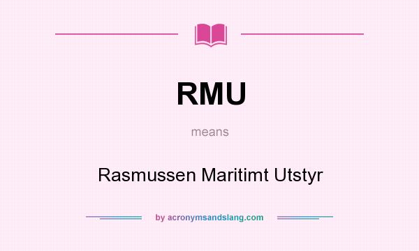 What does RMU mean? It stands for Rasmussen Maritimt Utstyr