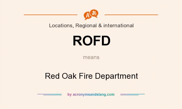 What does ROFD mean? It stands for Red Oak Fire Department