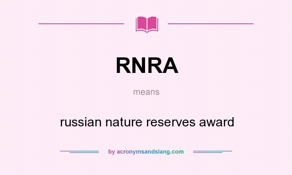 What does RNRA mean? It stands for russian nature reserves award