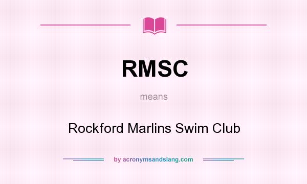 What does RMSC mean? It stands for Rockford Marlins Swim Club