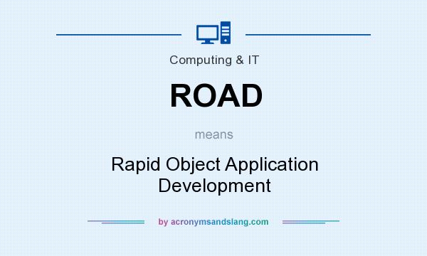 What does ROAD mean? It stands for Rapid Object Application Development