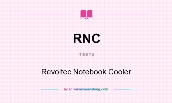 What does RNC mean? It stands for Revoltec Notebook Cooler