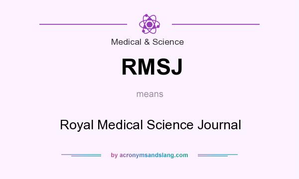 What does RMSJ mean? It stands for Royal Medical Science Journal