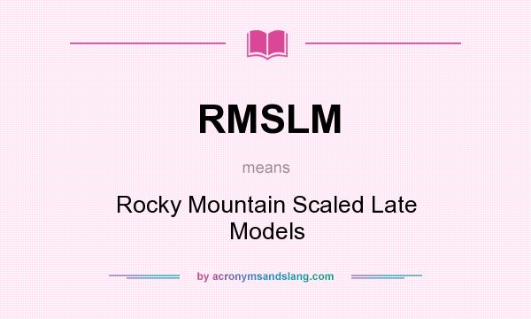 What does RMSLM mean? It stands for Rocky Mountain Scaled Late Models
