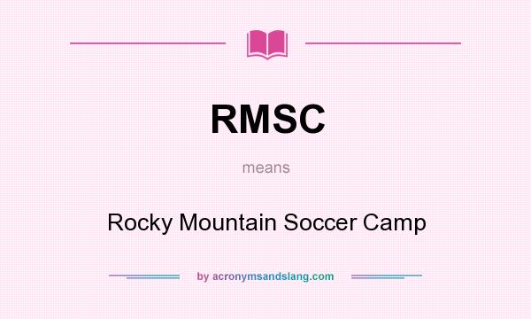 What does RMSC mean? It stands for Rocky Mountain Soccer Camp