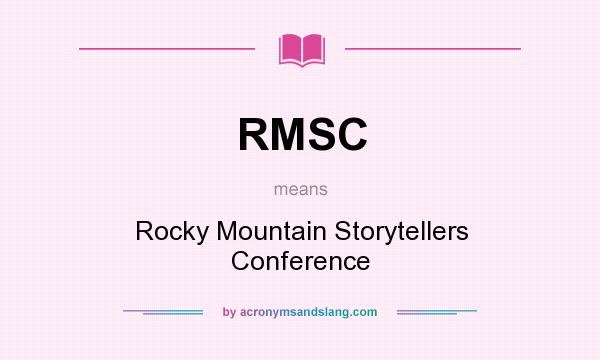 What does RMSC mean? It stands for Rocky Mountain Storytellers Conference
