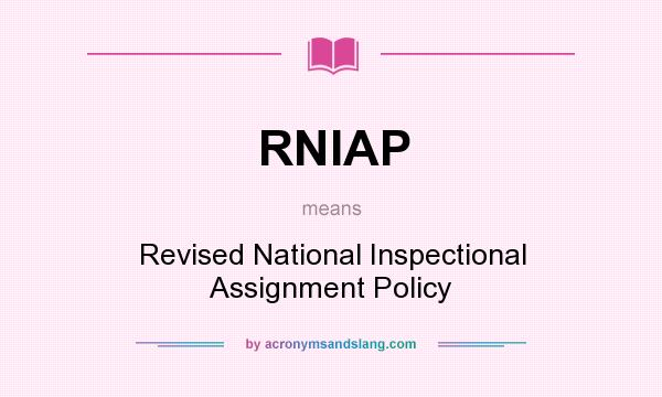 What does RNIAP mean? It stands for Revised National Inspectional Assignment Policy