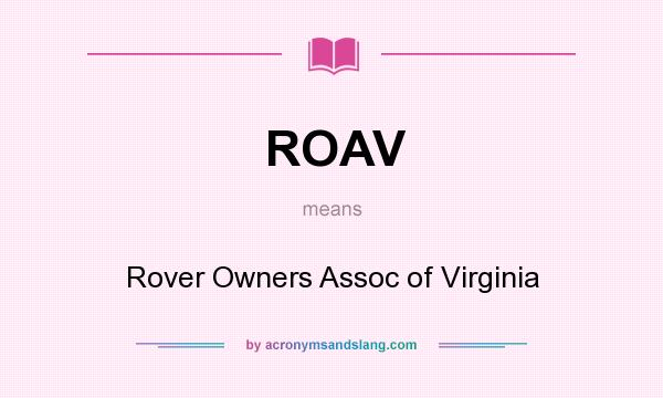 What does ROAV mean? It stands for Rover Owners Assoc of Virginia