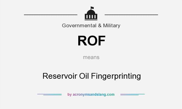 What does ROF mean? It stands for Reservoir Oil Fingerprinting