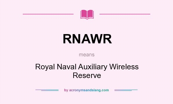 What does RNAWR mean? It stands for Royal Naval Auxiliary Wireless Reserve