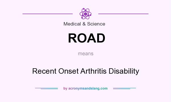 What does ROAD mean? It stands for Recent Onset Arthritis Disability