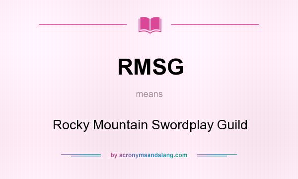 What does RMSG mean? It stands for Rocky Mountain Swordplay Guild