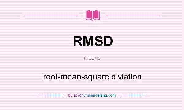 What does RMSD mean? It stands for root-mean-square diviation