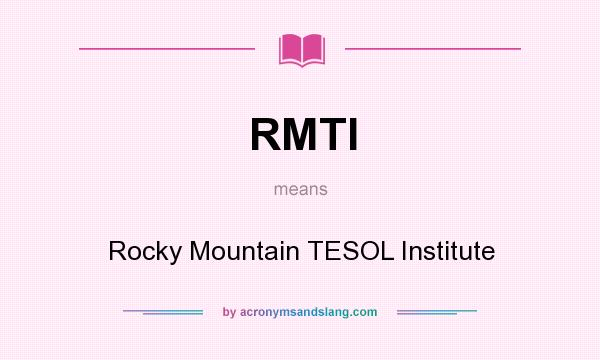 What does RMTI mean? It stands for Rocky Mountain TESOL Institute