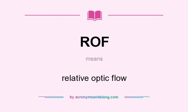 What does ROF mean? It stands for relative optic flow