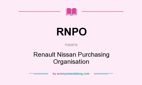 What does RNPO mean? It stands for Renault Nissan Purchasing Organisation