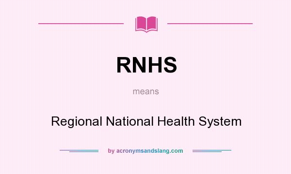 What does RNHS mean? It stands for Regional National Health System