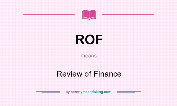 What does ROF mean? It stands for Review of Finance