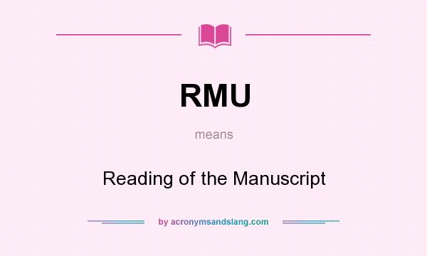 What does RMU mean? It stands for Reading of the Manuscript
