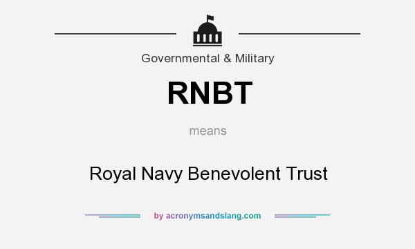What does RNBT mean? It stands for Royal Navy Benevolent Trust