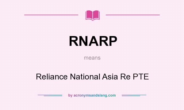 What does RNARP mean? It stands for Reliance National Asia Re PTE