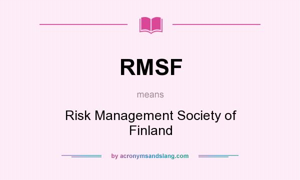 What does RMSF mean? It stands for Risk Management Society of Finland