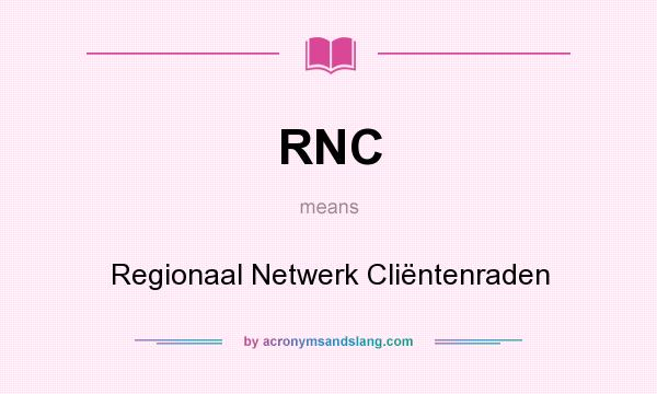 What does RNC mean? It stands for Regionaal Netwerk Cliëntenraden