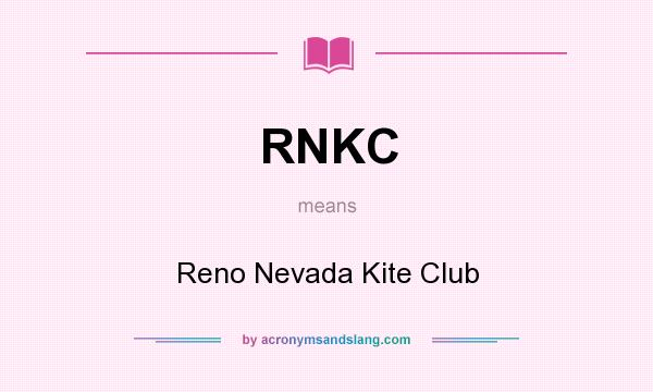 What does RNKC mean? It stands for Reno Nevada Kite Club