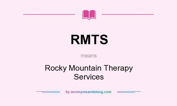 What does RMTS mean? It stands for Rocky Mountain Therapy Services