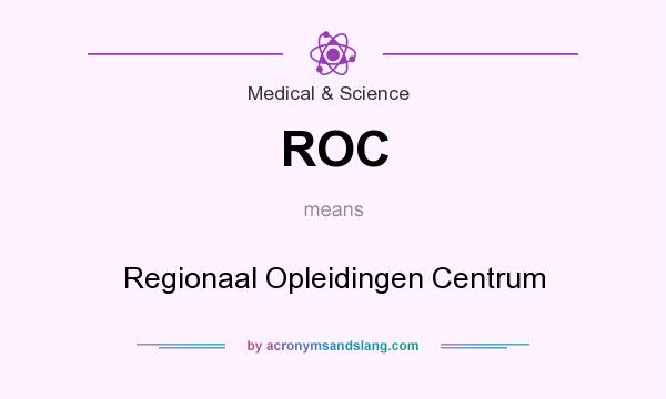 What does ROC mean? It stands for Regionaal Opleidingen Centrum