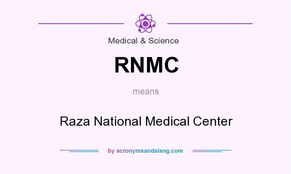 What does RNMC mean? It stands for Raza National Medical Center
