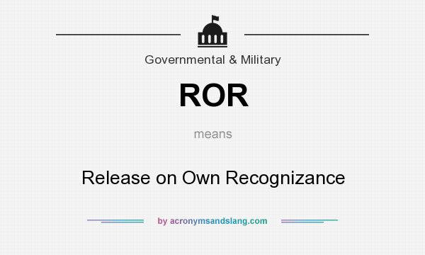 What does ROR mean? It stands for Release on Own Recognizance