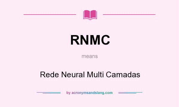 What does RNMC mean? It stands for Rede Neural Multi Camadas