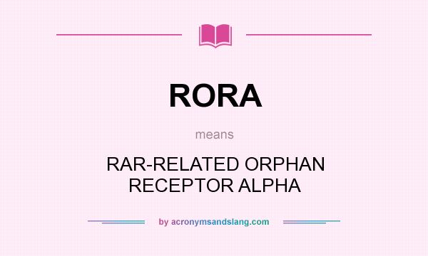 What does RORA mean? It stands for RAR-RELATED ORPHAN RECEPTOR ALPHA