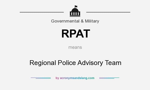 What does RPAT mean? It stands for Regional Police Advisory Team