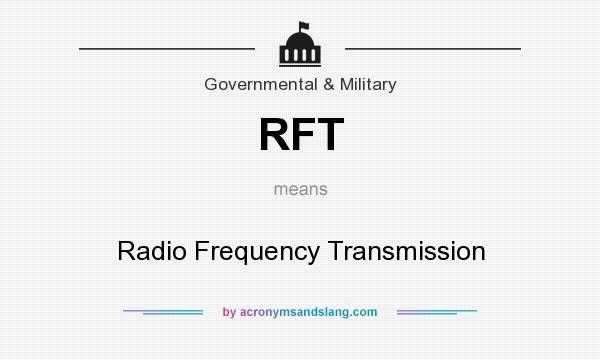 What does RFT mean? It stands for Radio Frequency Transmission