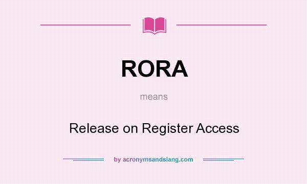 What does RORA mean? It stands for Release on Register Access