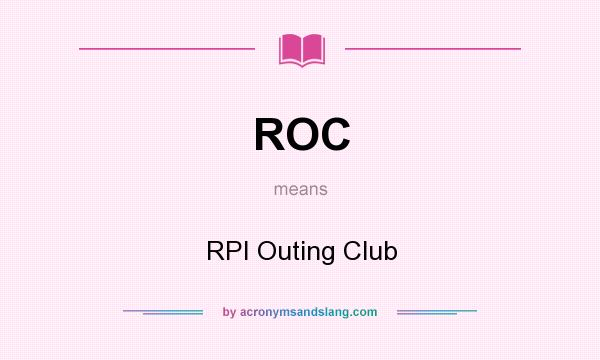 What does ROC mean? It stands for RPI Outing Club