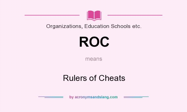 What does ROC mean? It stands for Rulers of Cheats