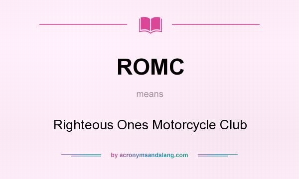 What does ROMC mean? It stands for Righteous Ones Motorcycle Club