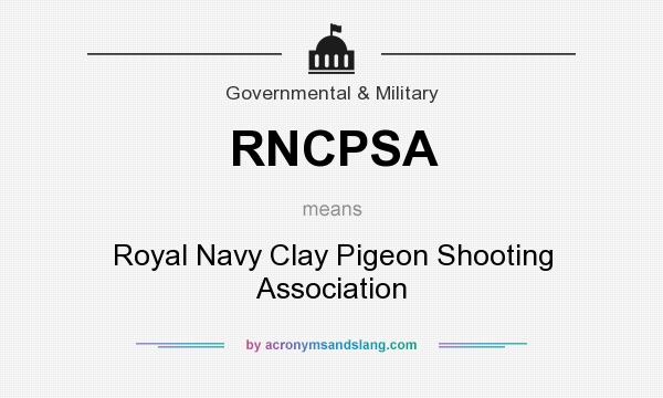 What does RNCPSA mean? It stands for Royal Navy Clay Pigeon Shooting Association