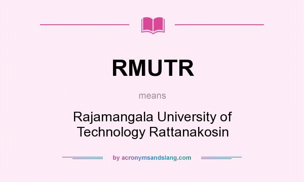 What does RMUTR mean? It stands for Rajamangala University of Technology Rattanakosin