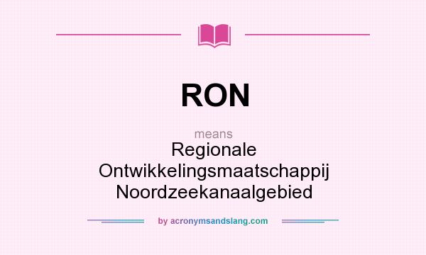 What does RON mean? It stands for Regionale Ontwikkelingsmaatschappij Noordzeekanaalgebied