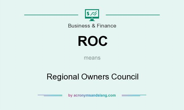 What does ROC mean? It stands for Regional Owners Council