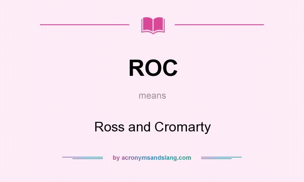 What does ROC mean? It stands for Ross and Cromarty